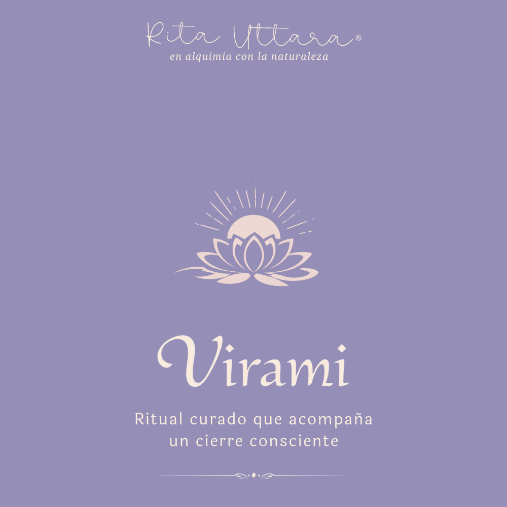 VIRAMI Ritual curado para acompañar un cierre consciente